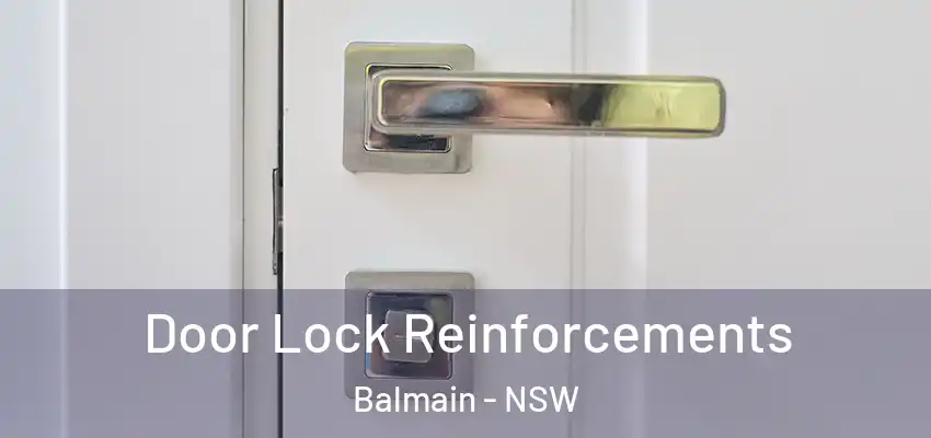 Door Lock Reinforcements Balmain - NSW