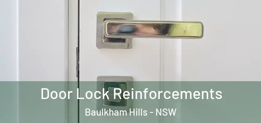 Door Lock Reinforcements Baulkham Hills - NSW