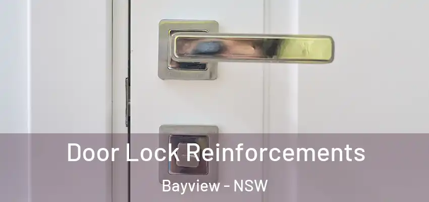 Door Lock Reinforcements Bayview - NSW
