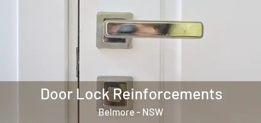 Door Lock Reinforcements Belmore - NSW