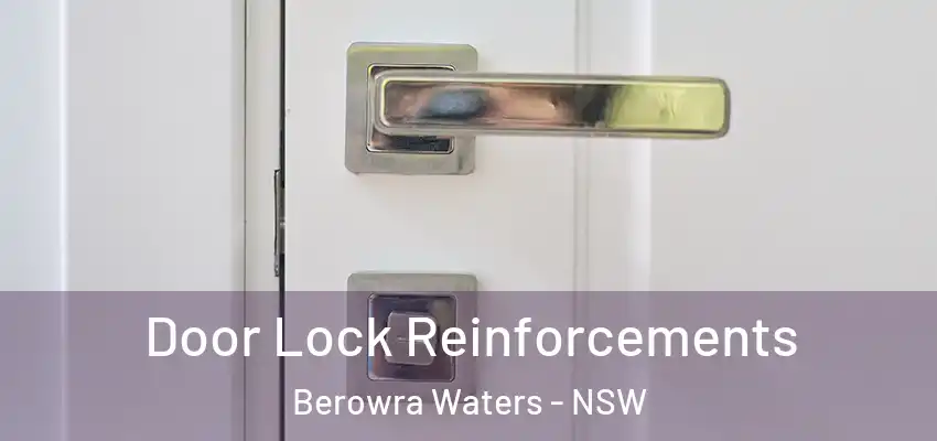 Door Lock Reinforcements Berowra Waters - NSW