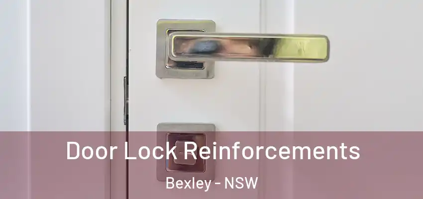 Door Lock Reinforcements Bexley - NSW