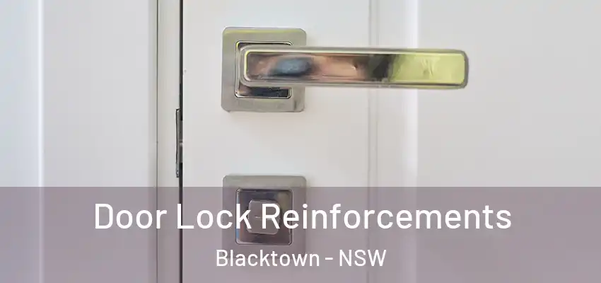 Door Lock Reinforcements Blacktown - NSW