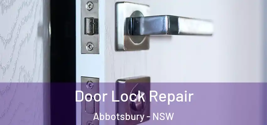 Door Lock Repair Abbotsbury - NSW