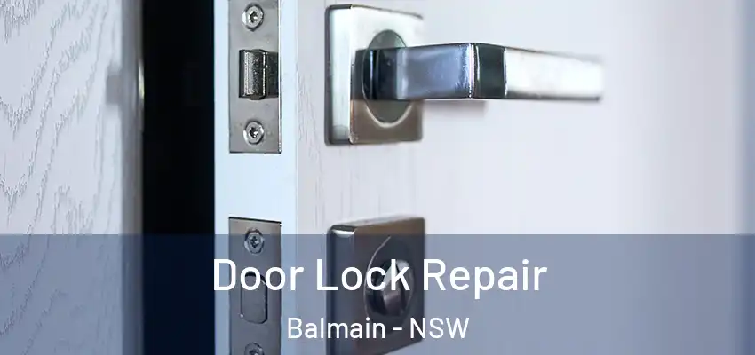 Door Lock Repair Balmain - NSW