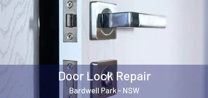 Door Lock Repair Bardwell Park - NSW