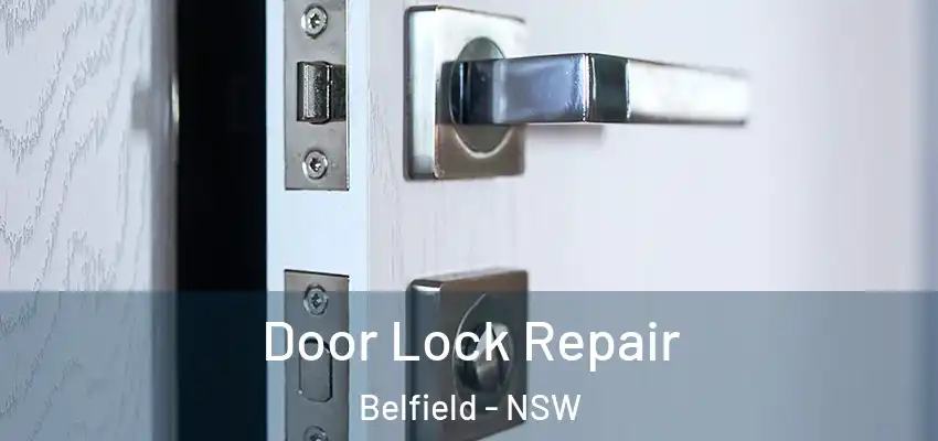 Door Lock Repair Belfield - NSW