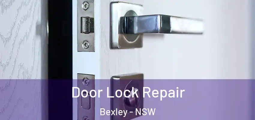 Door Lock Repair Bexley - NSW