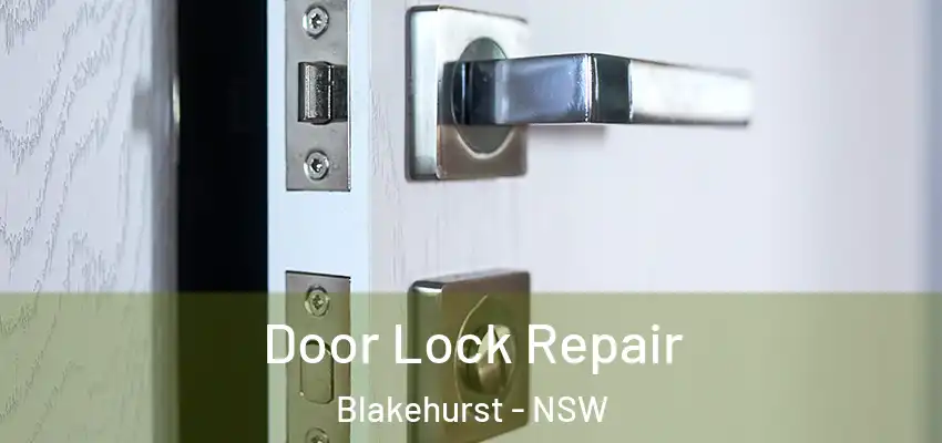 Door Lock Repair Blakehurst - NSW