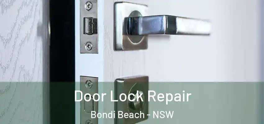 Door Lock Repair Bondi Beach - NSW