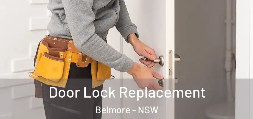 Door Lock Replacement Belmore - NSW