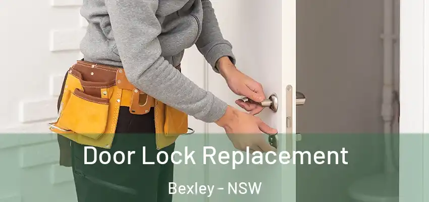 Door Lock Replacement Bexley - NSW