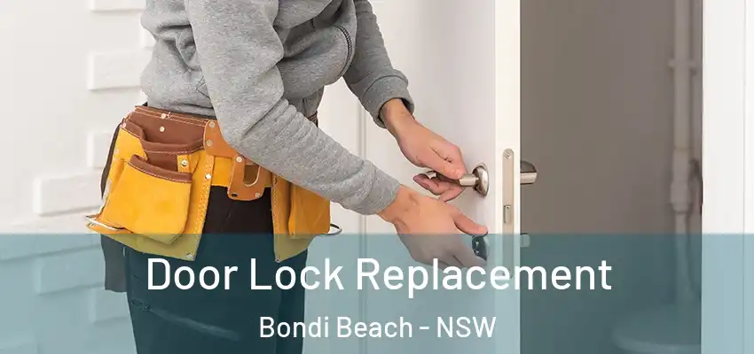 Door Lock Replacement Bondi Beach - NSW
