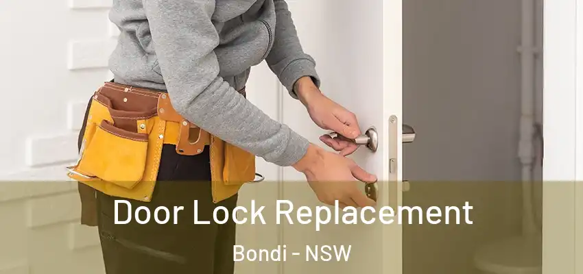 Door Lock Replacement Bondi - NSW