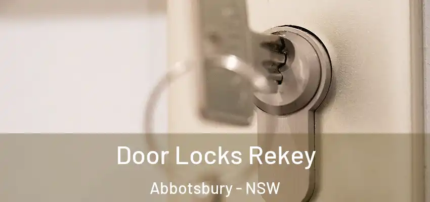Door Locks Rekey Abbotsbury - NSW