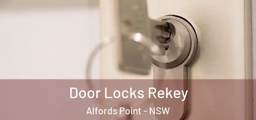 Door Locks Rekey Alfords Point - NSW