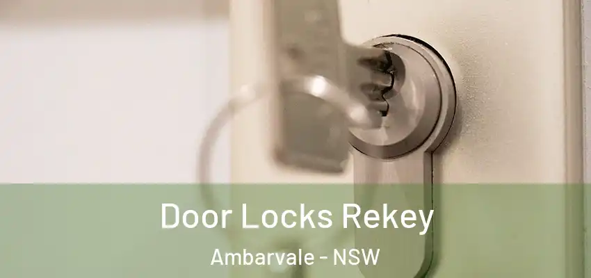 Door Locks Rekey Ambarvale - NSW