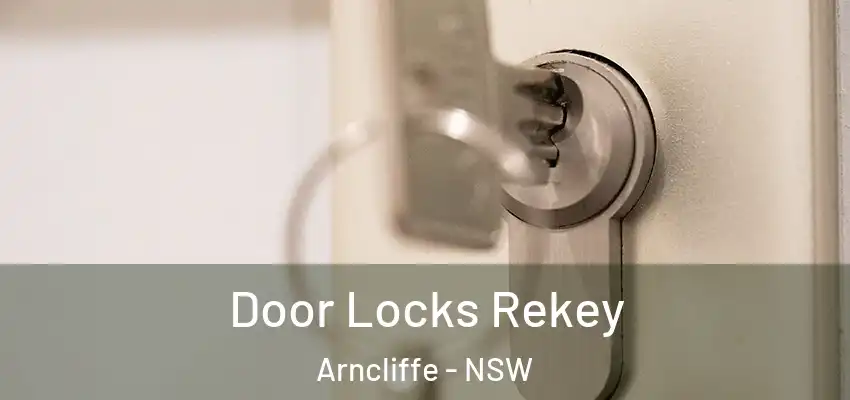Door Locks Rekey Arncliffe - NSW