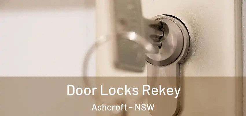 Door Locks Rekey Ashcroft - NSW