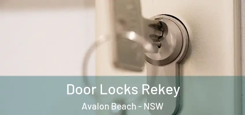 Door Locks Rekey Avalon Beach - NSW