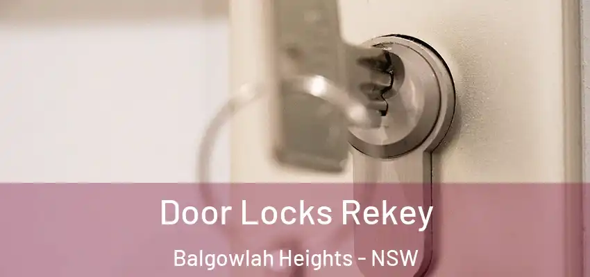 Door Locks Rekey Balgowlah Heights - NSW