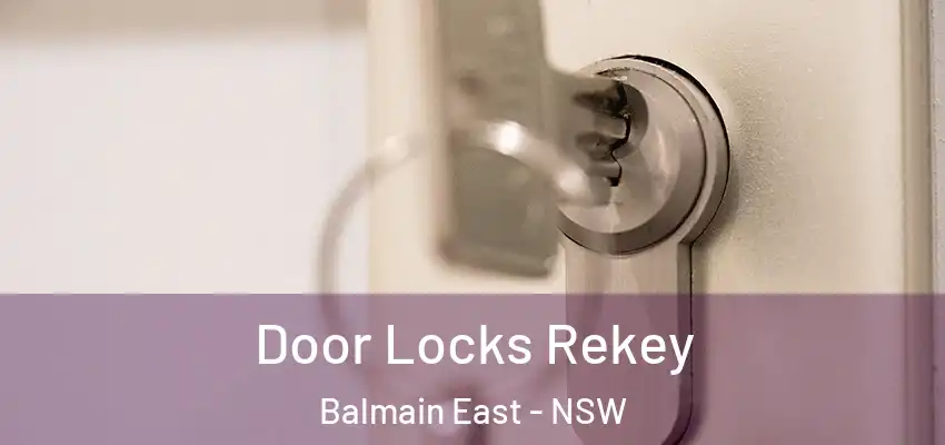  Door Locks Rekey Balmain East - NSW