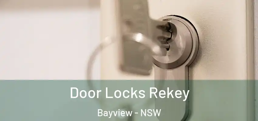 Door Locks Rekey Bayview - NSW