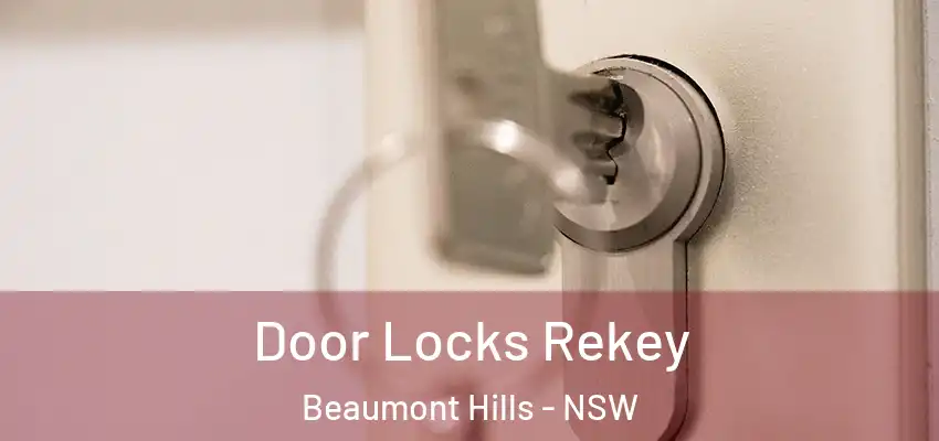 Door Locks Rekey Beaumont Hills - NSW