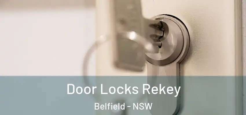 Door Locks Rekey Belfield - NSW