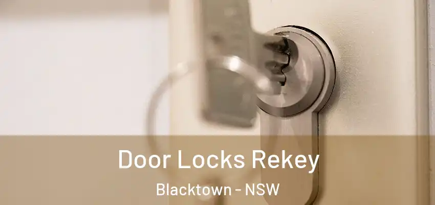 Door Locks Rekey Blacktown - NSW