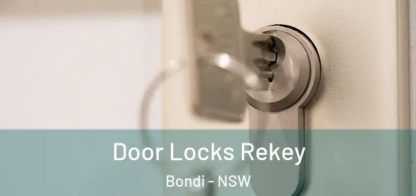 Door Locks Rekey Bondi - NSW
