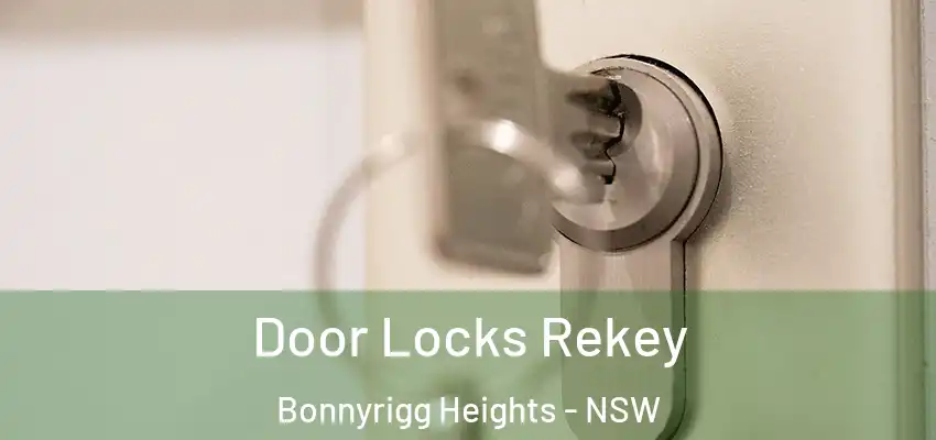 Door Locks Rekey Bonnyrigg Heights - NSW