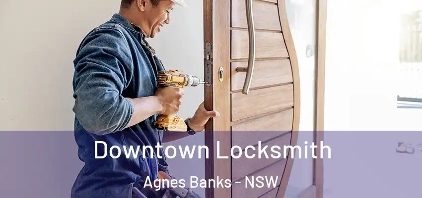 Downtown Locksmith Agnes Banks - NSW