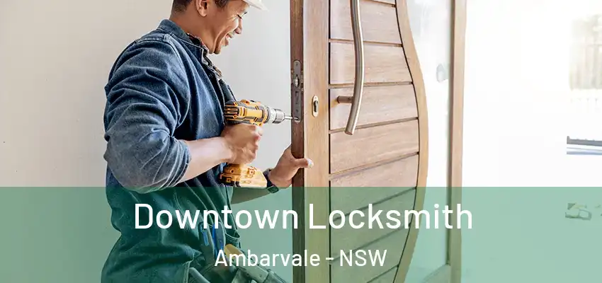 Downtown Locksmith Ambarvale - NSW