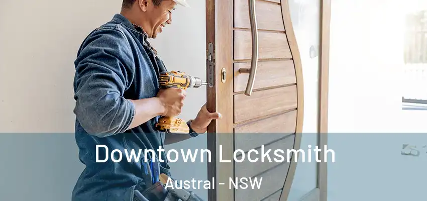 Downtown Locksmith Austral - NSW