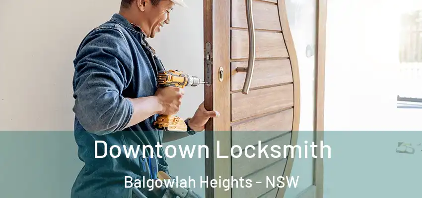 Downtown Locksmith Balgowlah Heights - NSW