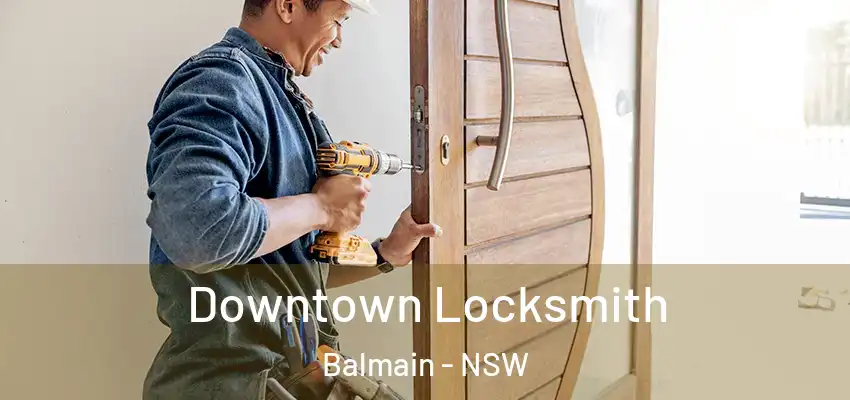 Downtown Locksmith Balmain - NSW