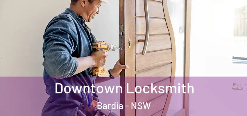 Downtown Locksmith Bardia - NSW