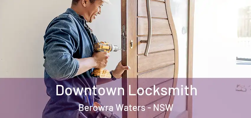 Downtown Locksmith Berowra Waters - NSW