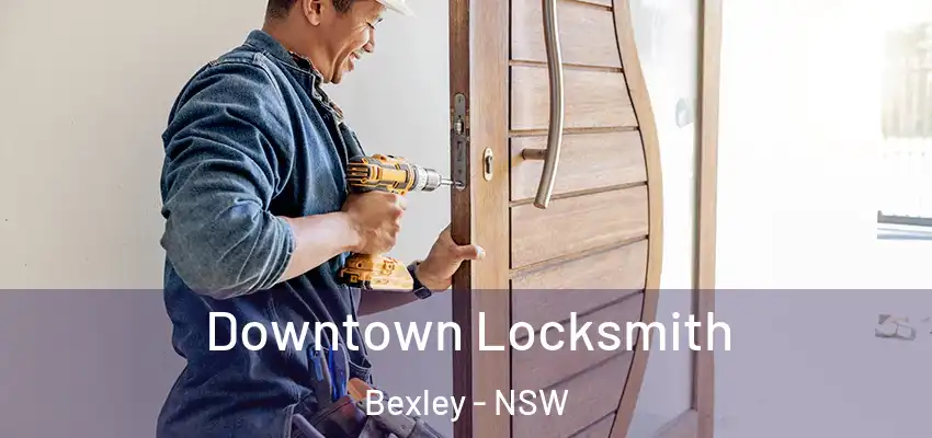 Downtown Locksmith Bexley - NSW