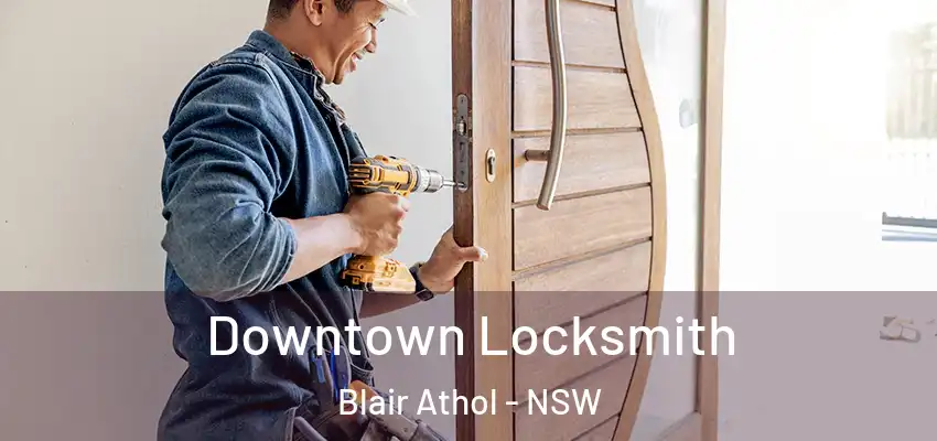 Downtown Locksmith Blair Athol - NSW
