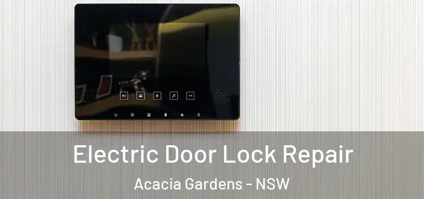 Electric Door Lock Repair Acacia Gardens - NSW
