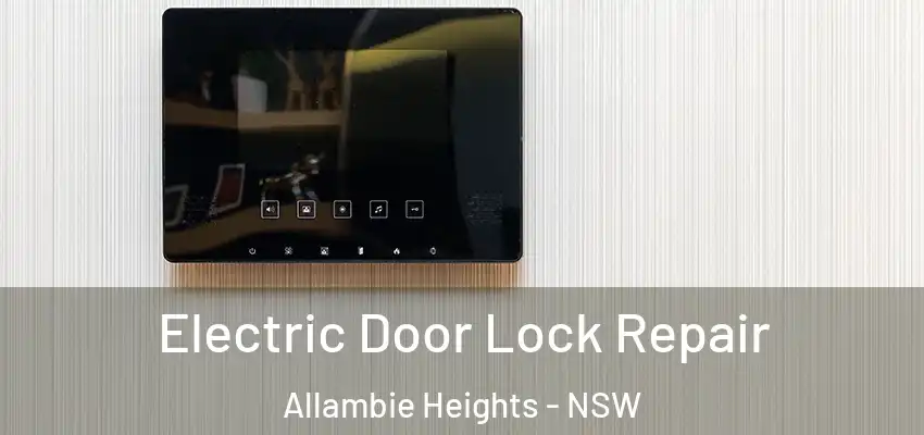 Electric Door Lock Repair Allambie Heights - NSW