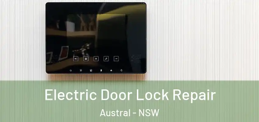 Electric Door Lock Repair Austral - NSW