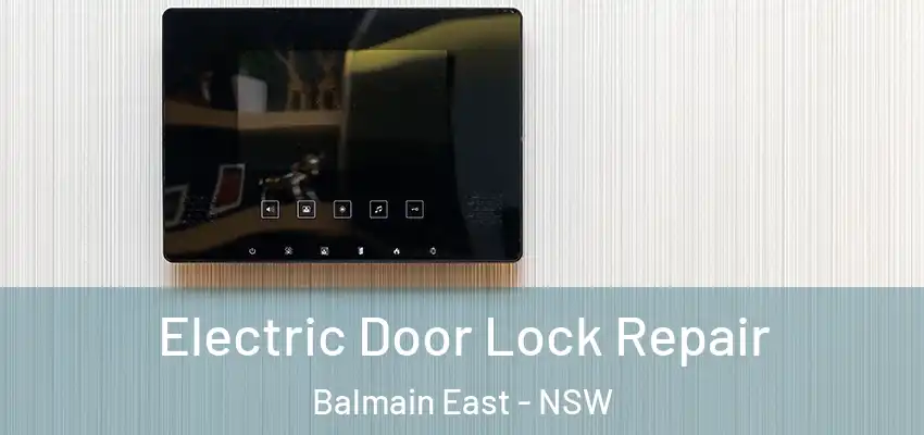Electric Door Lock Repair Balmain East - NSW