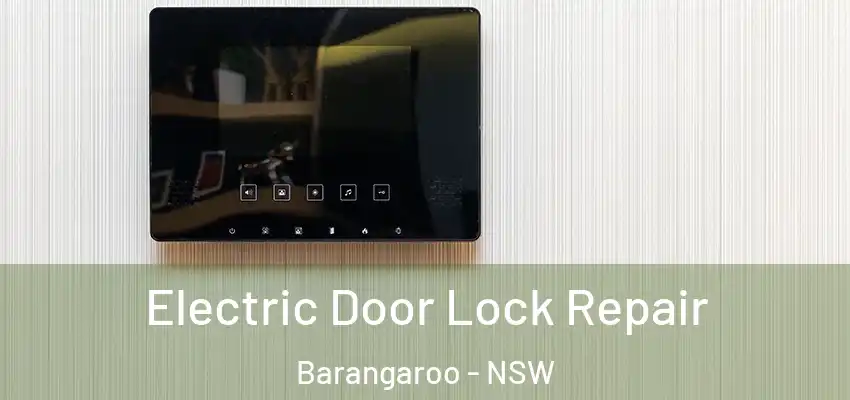 Electric Door Lock Repair Barangaroo - NSW