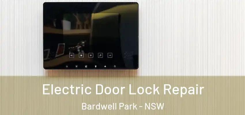 Electric Door Lock Repair Bardwell Park - NSW