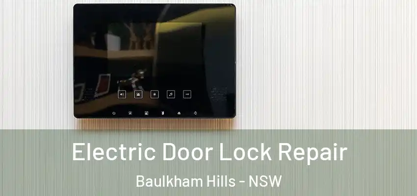 Electric Door Lock Repair Baulkham Hills - NSW