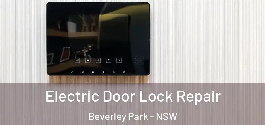 Electric Door Lock Repair Beverley Park - NSW