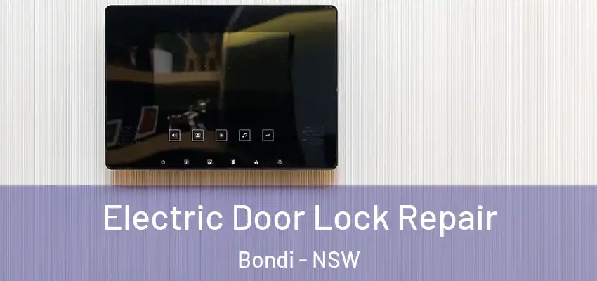 Electric Door Lock Repair Bondi - NSW